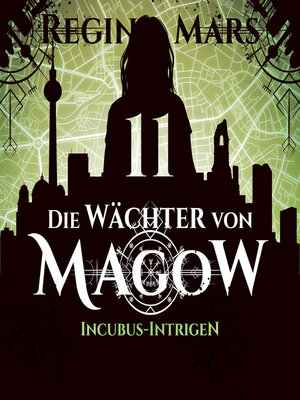 cover image of Incubus-Intrigen--Die Wächter von Magow, Band 11
